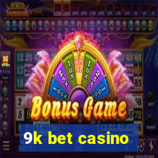 9k bet casino